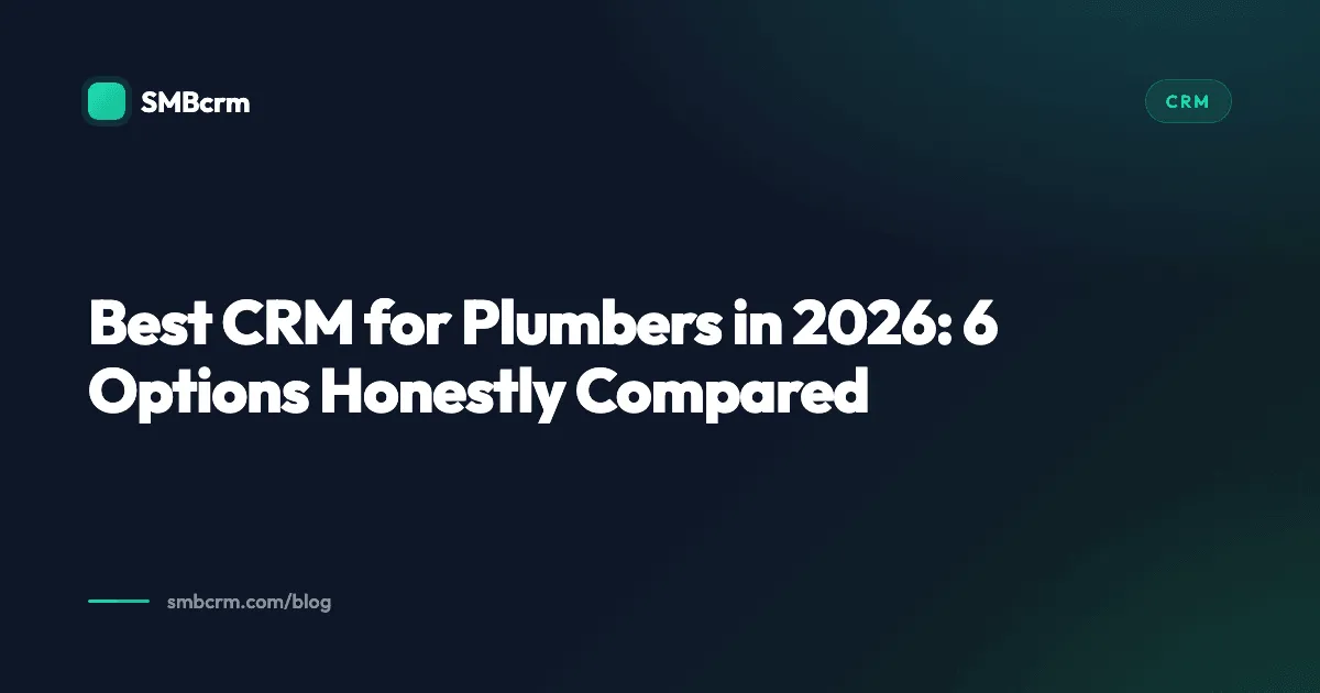 Best CRM for Plumbers in 2026: 6 Options Honestly Compared