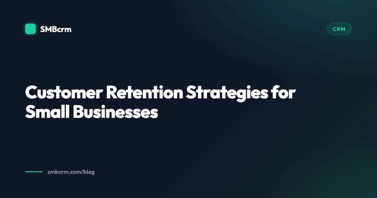 Customer Retention Strategies for Small Businesses