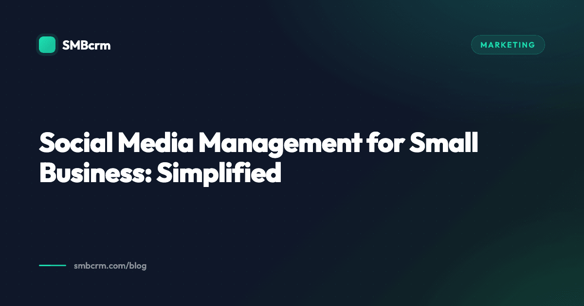 Social Media Management for Small Business: Simplified